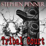 Tribal Court, Stephen Penner