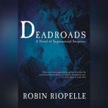 Deadroads, Robin Riopelle