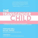 The Transgender Child Revised  Upda..., Stephanie A. Brill