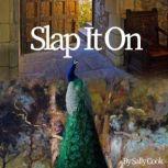 Slap It On!, Sally Cook