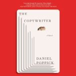 The Copywriter, Daniel Poppick