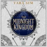 The Midnight Kingdom, Tara Sim