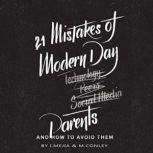 21 Mistakes of Modern Day Parents and How to Avoid Them, I. Mejia