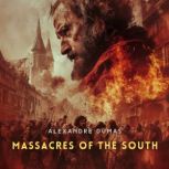 Massacres of The South, Alexandre Dumas