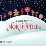 A Visit to the North Pole, LibraryCall