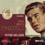 This Ones Trouble, Dime Crime. Vol. ..., Peter Sellers