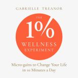 The 1 Wellness Experiment, Gabrielle Treanor
