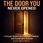 THE DOOR YOU NEVER OPENED, Alex Wellbell