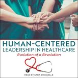 Human-Centered Leadership in Healthcare, Susan Campis