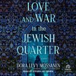 Love and War in the Jewish Quarter, Dora Levy Mossanen