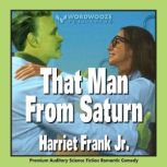 That Man From Saturn, Harriet Frank Jr