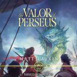 The Valor of Perseus, Matt Larkin