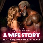 A Wife Story Blacked on Her Birthday..., Vera Vixen