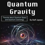 Quantum Gravity, Steff Jaywan