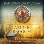 The Amber Brooch, Katherine Lowry Logan