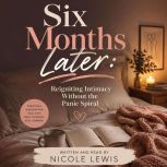 Six Months Later Reigniting Intimacy..., Nicole Lewis