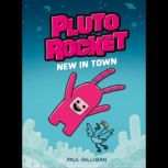 Pluto Rocket New in Town Pluto Rock..., Paul Gilligan
