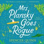 Mrs. Plansky Goes Rogue, Spencer Quinn