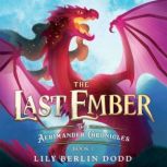 The Last Ember, Lily Berlin Dodd