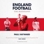 England Football The Biography, Paul Hayward