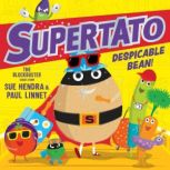 Supertato Despicable Bean!, Sue Hendra