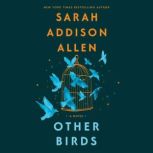 Other Birds, Sarah Addison Allen