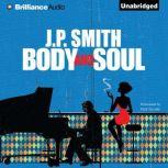 Body and Soul, J.P. Smith
