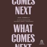 What Comes Next, Jess Connolly