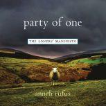 Party of One The Loners' Manifesto, Anneli Rufus