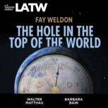 The Hole in the Top of the World, Fay Weldon