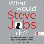 What Would Steve Jobs Do?, Peter Sander