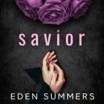 Savior, Eden Summers