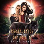 Sailing With Her Wolf, Ariel Marie