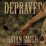 Depraved, Bryan Smith