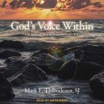 God's Voice Within The Ignatian Way to Discover God's Will, SJ Thibodeaux