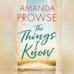 The Things I Know, Amanda Prowse