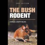 The Bush Rodent, Charles Joseph Mloka