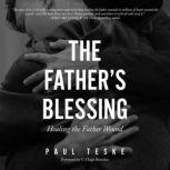 The Fathers Blessing, Paul Teske