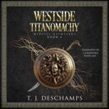 Westside Titanomachy, T.J. Deschamps