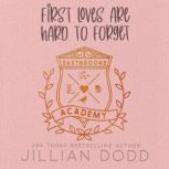 First Loves Are Hard To Forget, Jillian Dodd