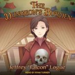 The Dungeons Burden, Jeffrey Falcon Logue