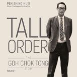 Tall Order The Goh Chok Tong Story V..., Peh Shing Huei