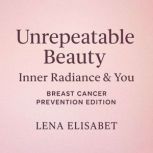 Unrepeatable Beauty Inner Radiance ..., Lena Elisabet