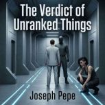 The Verdict of Unranked Things, Joseph Pepe