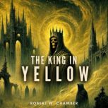 The King in Yellow, Robert W. Chambers