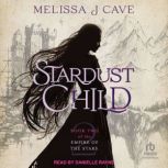 Stardust Child, Melissa J Cave