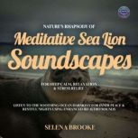 Natures Rhapsody of Meditative Sea L..., Selena Brooke