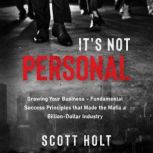 Its Not Personal, Scott Holt