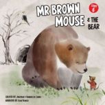 Mr Brown Mouse And The Bear, Jonathan da Canha