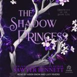 The Shadow Princess, Sawyer Bennett